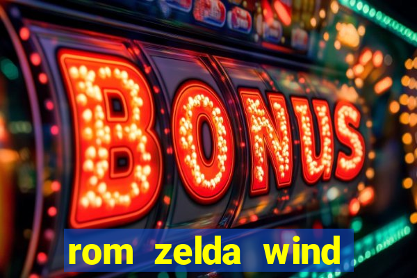 rom zelda wind waker pt br